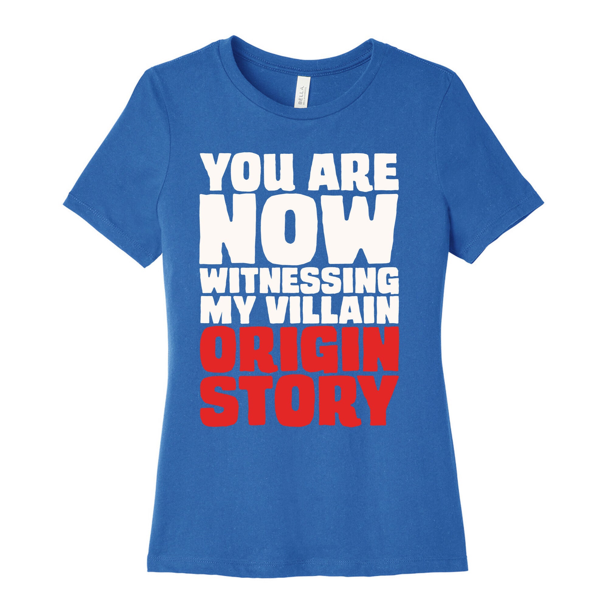 You Are Now Witnessing My Villain Origin Story Women's Cotton Tee